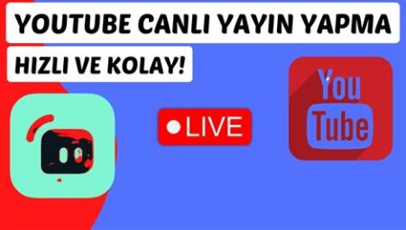 YouTube’da Canlı Yayın Nasıl Yapılır?